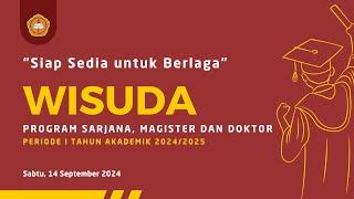 KELOMPOK 3 WISUDA PROGRAM  SARJANA, MAGISTER, DAN DOKTOR Periode I T.A. 2024/2025, Sabtu, 14/09/2024