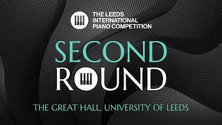 Leeds International Piano Competition 2024 | Second Round | 12 September, 7PM