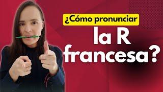 ¿Cómo pronunciar la R francesa?: Pronunciación y Ejemplos