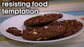 How to Resist Food Temptations | Earth Science