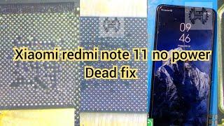 Xiaomi redmi note 11 no power Dead fix || redmi note 11 CPU reball