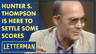 Hunter S. Thompson Wants To Settle The Score | Letterman