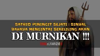 SATRIO PININGIT SEJATI | SINYAL BAHAYA MENGINTAI dan SEKELILING AKAN DI MURNIKAN !!!