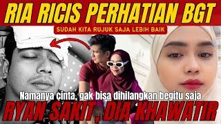 Khawatir. Teuku ryan sakit, ria ricis tunjukkan perhatiannya lagi. Masih ada rasa cinta.