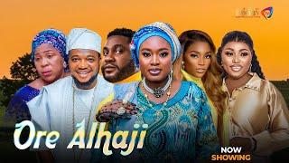 ORE ALHAJI - Latest Yoruba Movie 2025 Drama, Bimpe Adedimeji,Jide Awobona, Bukunmi Oluwasina Zainab