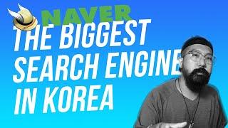 Naver - The Biggest Search Engine in Korea I Digital Marketing in Korea