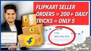 NO ADS Flipkart 200+Orders || How to Increase Flipkart Orders || Flipkart Selling Guide 2025