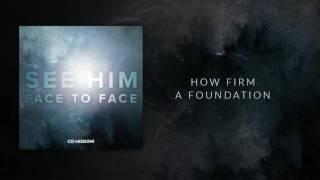 How Firm a Foundation