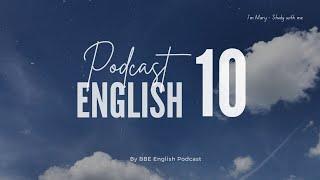 BBE English Podcast 10 - Chủ động luyện nghe Tiếng Anh có phụ đề | I'm Mary