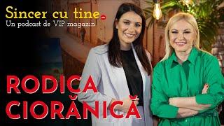 Rodica Ciorănică la Sincer cu tine | VIP magazin Podcast #1