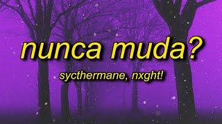 Scythermane, NXGHT! - NUNCA MUDA?