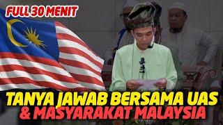 30 Menit Full Tanya Jawab Rakyat Malaysia Bersama UAS - Ustadz Abdul Somad