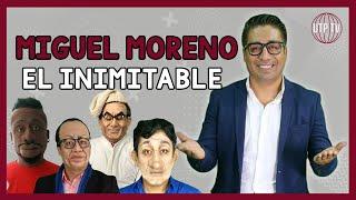 Miguel Moreno: El Inimitable