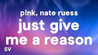 P!nk - Just Give Me A Reason (Lyrics) ft. Nate Ruess