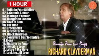 1 HOUR RICHARD CLAYDERMAN - Best Piano Relaxing 2024  Top 20 Richard Clayderman Greatest Hits