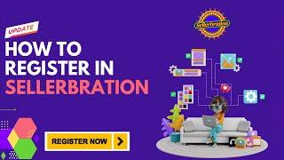 Welcome to Sellerbration - New Update Sellerbration - How to Register In Sellerbration