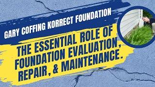 The Essential Role of Foundation Evaluation, Repair, & Maintenance