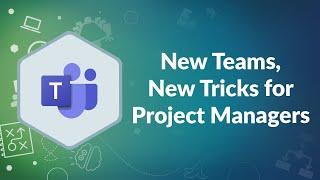 New Teams, New Tricks for Project Managers