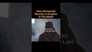 How Did Ezekiel Become A Prophet In The Bible?