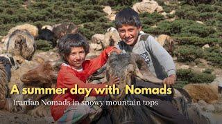 A summer day with Iranian Nomads in snowy mountain tops | Nomadic lifestyle in Iran