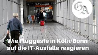 Wie Fluggäste in Köln/Bonn auf die IT-Ausfälle reagieren