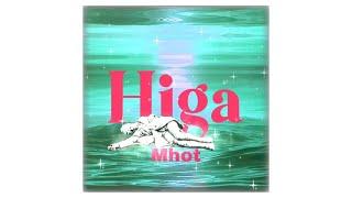 Mhot - Higa (Official Lyric Video) [prod. by Kaz]