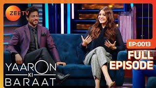 Yaaron Ki Baraat - Shah Rukh Khan , Anushka Sharma - Hindi Hilarious Comedy Celebrity Show Zee Tv