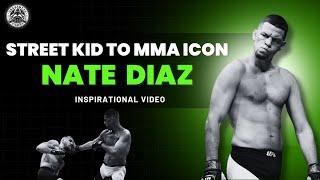 Nate Diaz: From a Street Kid to an MMA Icon | Inspirational Video