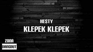 Hesty - Klepek Klepek (Lirik)