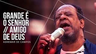 ADHEMAR DE CAMPOS | ATO 3 | 04 | Grande é o Senhor  | #IgrejaNaRua