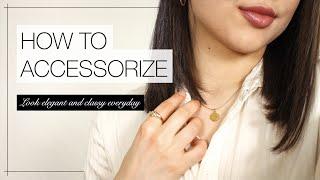 HOW TO LOOK ELEGANT I 7 Accessories every elegant women needs in her life!