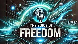 Introducing The Voice of Freedom: A New Era Starts Here!