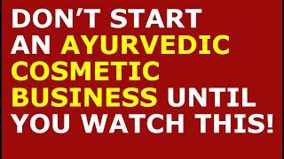 How to Start an Ayurvedic Cosmetic Business | Free Cosmetic Business Plan Template Included