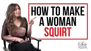 How To Make a Woman Squirt [Female Anatomy - How To Squirt Guide!]