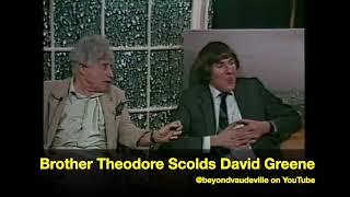 Brother Theodore Scolds David Greene on Beyond Vaudeville