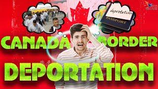Canada Deportation || Watch this before Applying or Traveling to Canada.