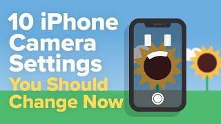 10 iPhone Camera Settings To Change Now