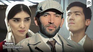 Doston Ergashev - Ketaver (Official Music Video)