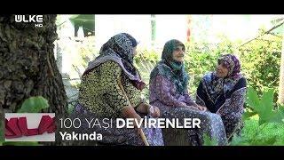 ‘Yüz Yaşını Devirenler’ Belgeseli Yakında Ülke TV’de…