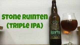 Stone Brewing RuinTen (Triple IPA) Review - Ep. #819