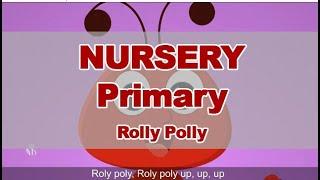 Rolly Polly | Pre-Primary | Nursery Rhymes | English
