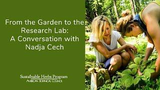 From the Garden to the Research Lab: A Conversation with Nadja Cech