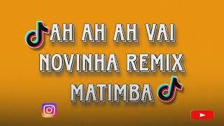 Ah Ah Ah Vai Novinha Remix Matimba New Remix Raboday Jeffbeatz