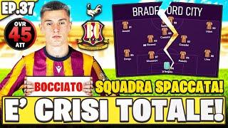 É CRISI TOTALE! LA SQUADRA SI É ROTTA! EP.37