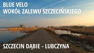 [R3 Blue Velo] Szczecin Dąbie - Lubczyna trasą rowerową R3 Wokół Zalewu Szczecińskiego (2023)