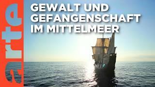 Piraterie, Menschenraub und Sklaverei: Fluch des Mittelmeers | Doku HD | ARTE