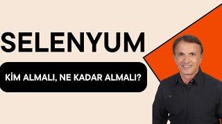 Selenyum kimler almalı, neden? Ne kadar almalı? Fazla alırsak ne olur?