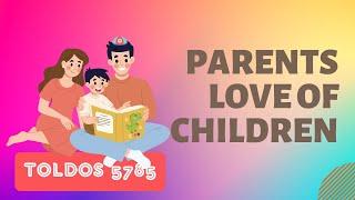 Parsha Perspectives for Today (Toldos, 5785) - Parents Love of Children