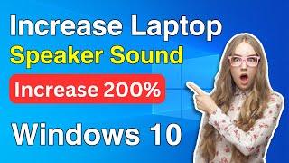 How To Increase The Volume Of Your laptop’s Speakers On Windows 10 | Increase Laptop Sound Volume