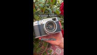 iPhone 15 Pro vs Fujifilm X100VI